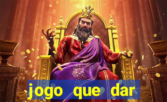 jogo que dar dinheiro no cadastro