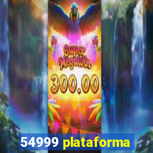 54999 plataforma