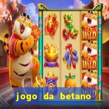 jogo da betano para ganhar dinheiro