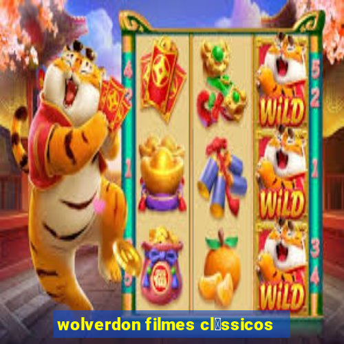 wolverdon filmes cl谩ssicos