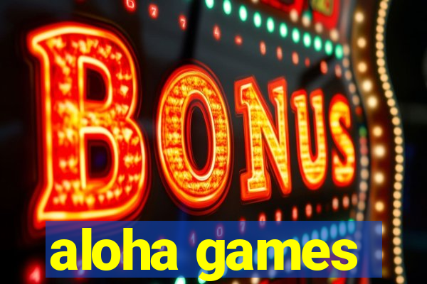 aloha games