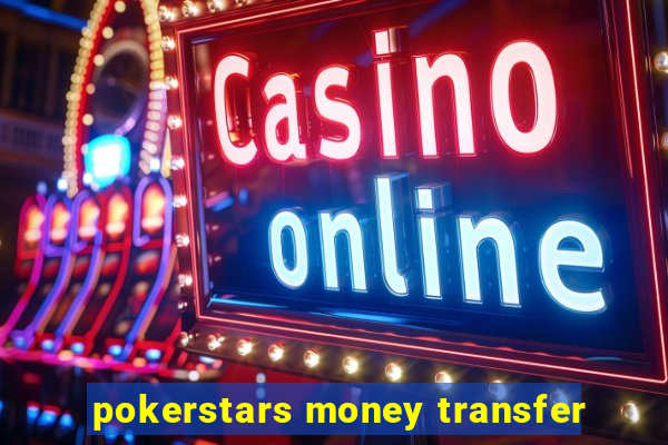 pokerstars money transfer