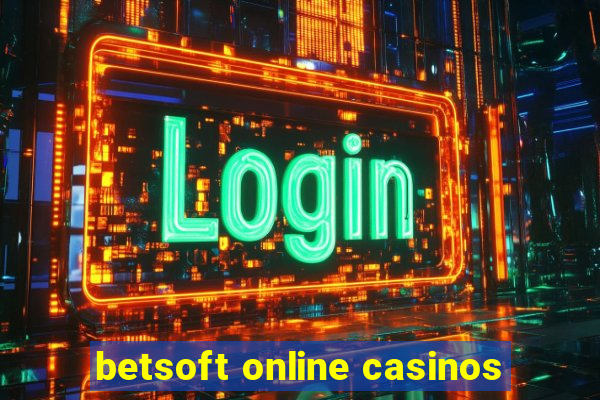 betsoft online casinos