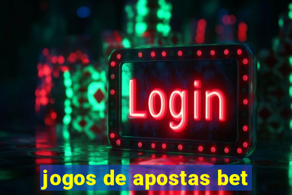 jogos de apostas bet