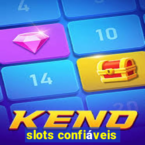 slots confiáveis