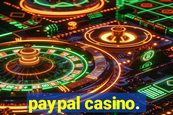 paypal casino.