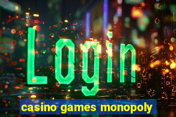 casino games monopoly