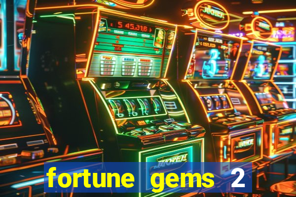 fortune gems 2 demo gr谩tis