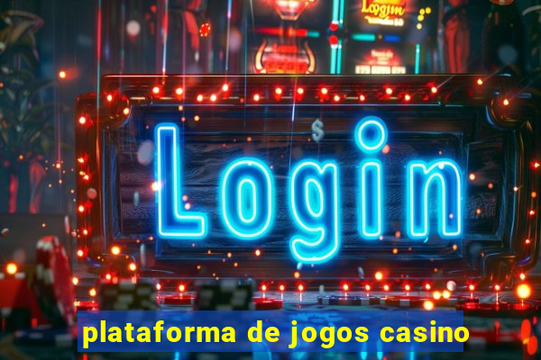 plataforma de jogos casino