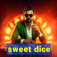 sweet dice