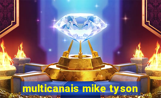 multicanais mike tyson