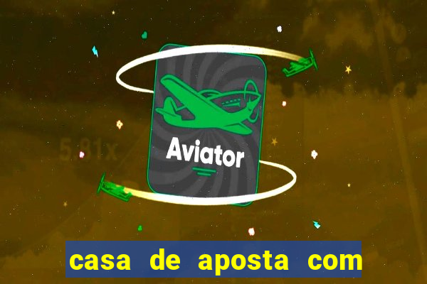 casa de aposta com bonus sem dep贸sito