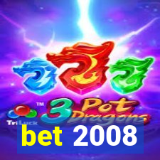 bet 2008