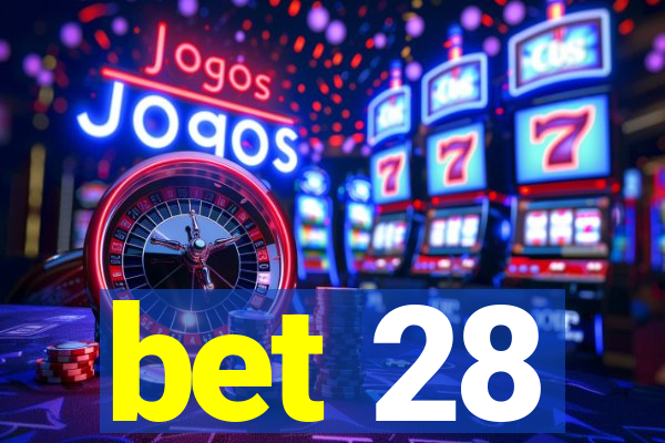 bet 28