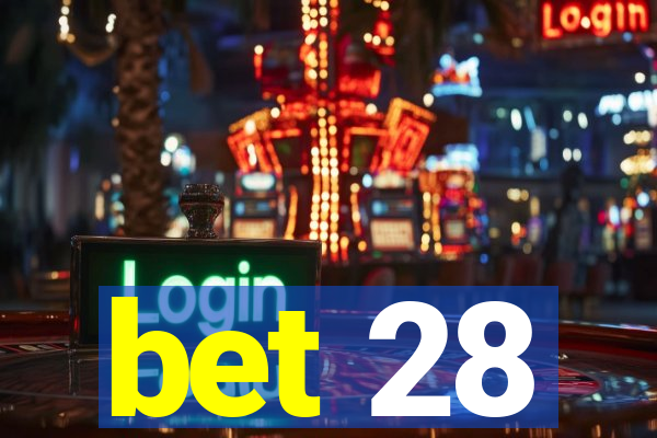 bet 28