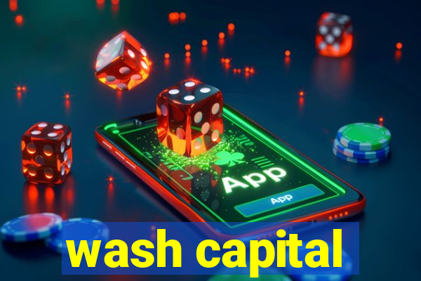 wash capital