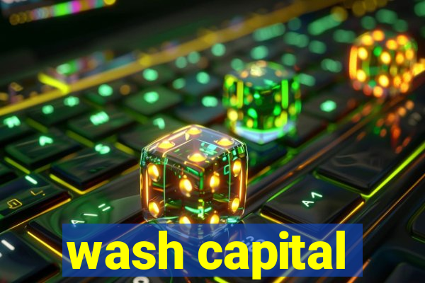 wash capital