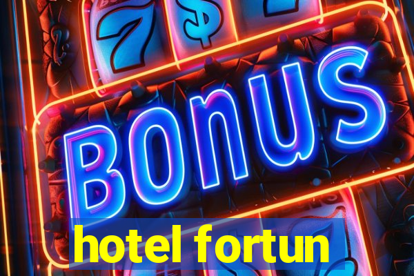 hotel fortun