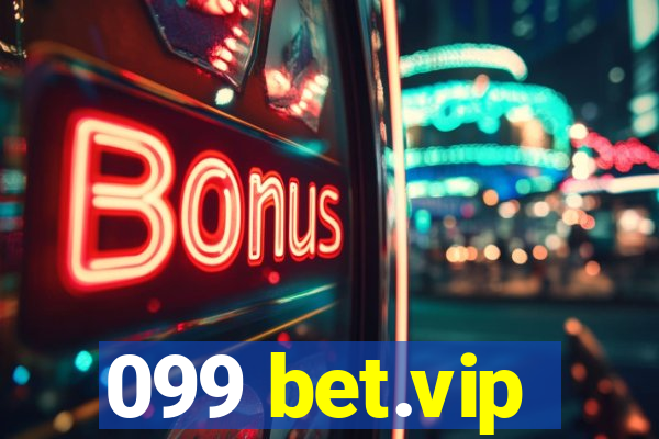 099 bet.vip