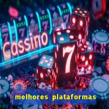 melhores plataformas de jogos cassino