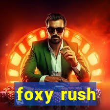 foxy rush