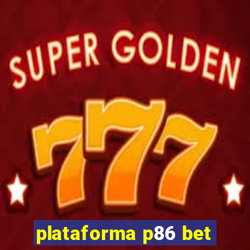 plataforma p86 bet