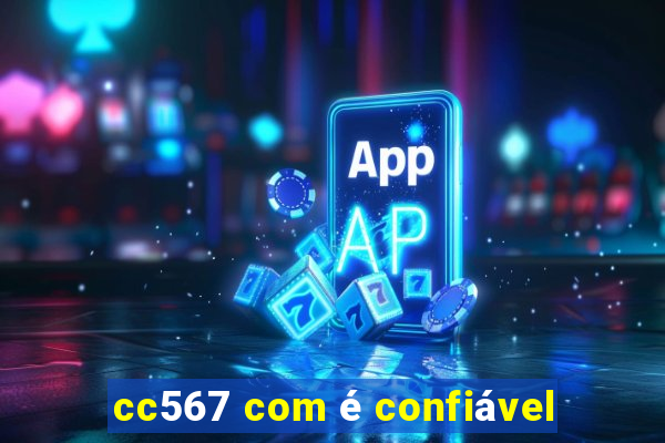 cc567 com é confiável