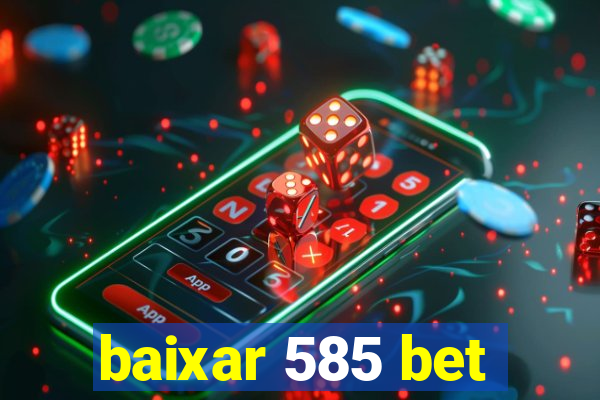 baixar 585 bet