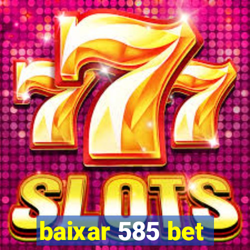 baixar 585 bet