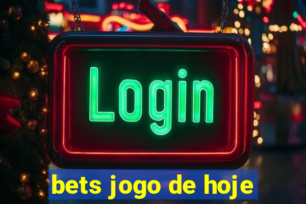 bets jogo de hoje