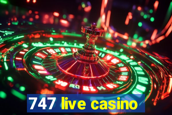 747 live casino