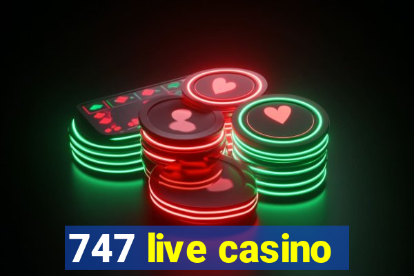 747 live casino