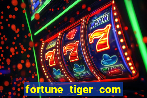 fortune tiger com bonus no cadastro