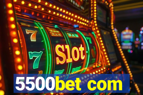 5500bet com