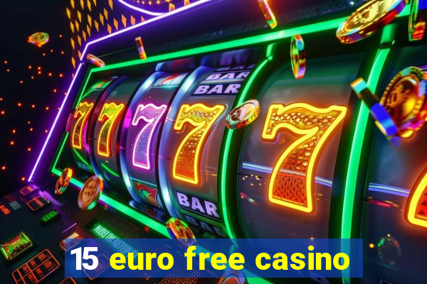 15 euro free casino