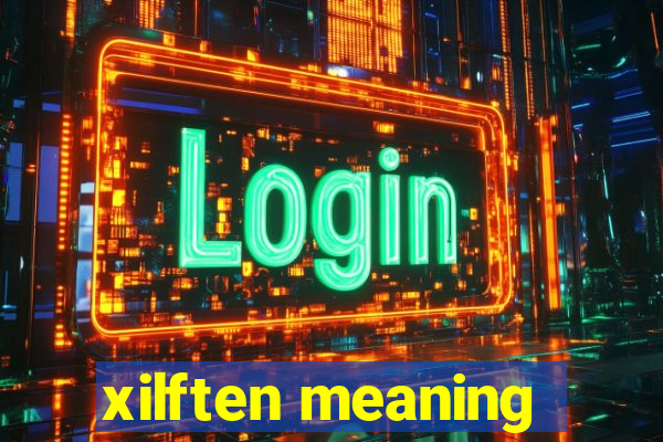 xilften meaning