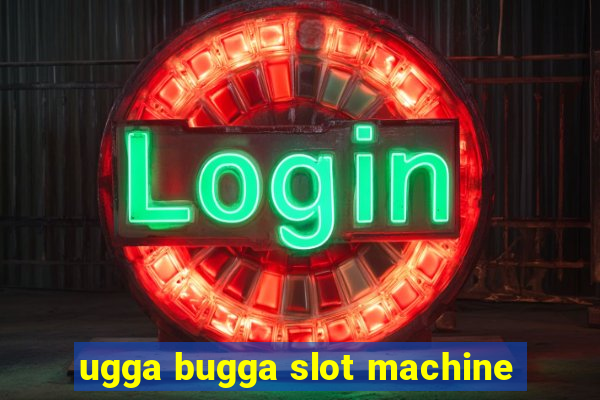 ugga bugga slot machine