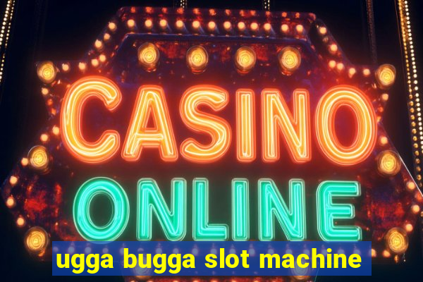 ugga bugga slot machine