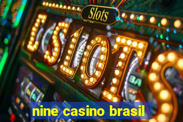 nine casino brasil