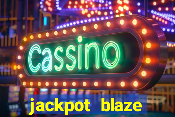 jackpot blaze casino slots