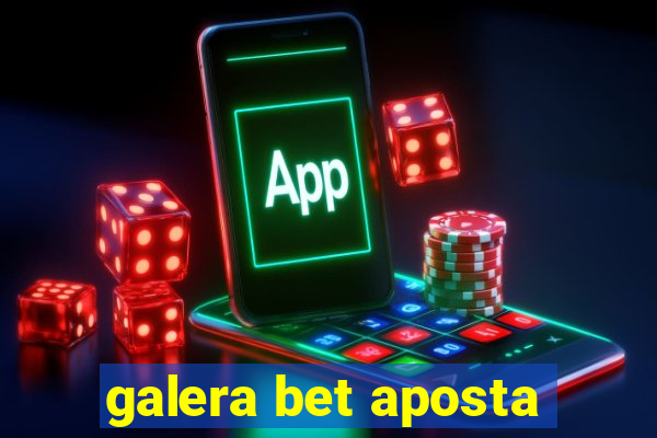 galera bet aposta