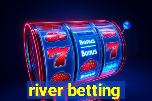 river betting