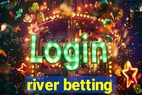 river betting