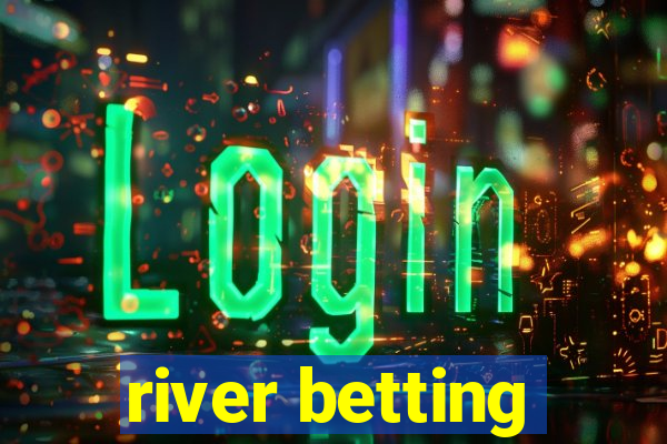 river betting