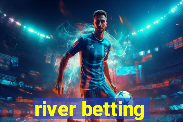 river betting