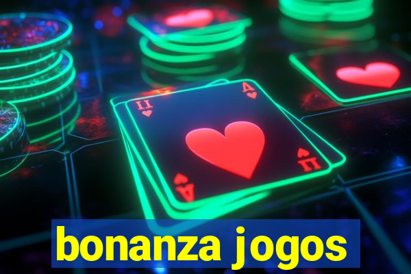 bonanza jogos