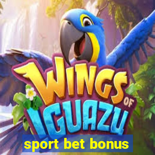 sport bet bonus