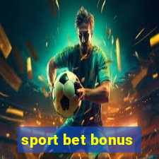 sport bet bonus