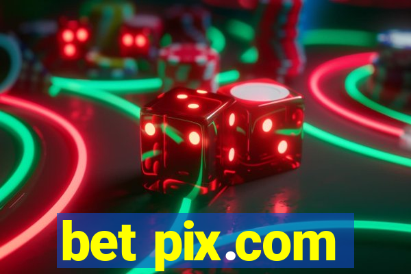 bet pix.com