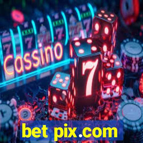 bet pix.com